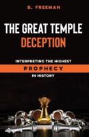 The Great Temple Deception: Interpreting the Highest Prophecy in History
