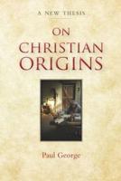 On Christian Origins