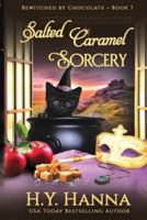 Salted Caramel Sorcery (LARGE PRINT): Bewitched By Chocolate Mysteries - Book 7