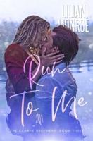 Run to Me: A Small Town Romance