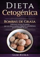 Dieta Cetogénica: Bombas de Grasa - Deliciosas recetas de postres que son altas en grasa y bajas en carbohidratos para la pérdida de peso
