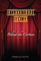 International Dancer: Behind the Curtain