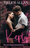 The Kept Anthology: Books 1-3 of the lost vampire journals