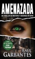 Amenazada: Una novela policíaca de misterio, asesinos en serie y crímenes