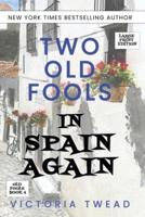 Two Old Fools in Spain Again