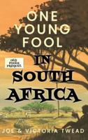 One Young Fool in South Africa