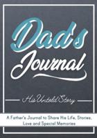 Dad's Journal - His Untold Story: Stories, Memories and Moments of Dad's Life: A Guided Memory Journal   7 x 10 inch