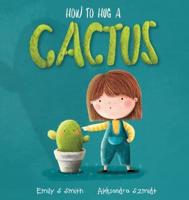 How to Hug a Cactus