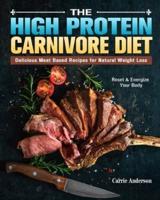 The High Protein Carnivore Diet
