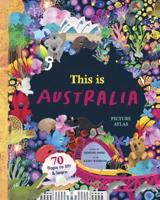 This Is Australia: Picture Atlas