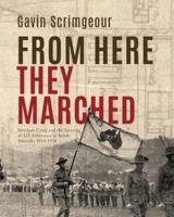 From Here They Marched: Mitcham Camp and the training of AIF volunteers in South Australia 1914-1918