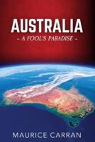 Australia - A Fool's Paradise