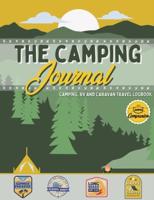 The Camping Journal: Camping and RV Travel Logbook   The Best RV Logbook and Camping Journal to Capture Your Adventures, Experiences, Memories and Moments