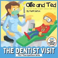 Ollie and Ted - The Dentist Visit: First Time Experiences   Dentist Book For Toddlers   Helping Parents and Carers by Taking Toddlers and Preschool Kids Through the Dentist Visit
