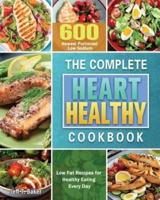 The Complete Heart Healthy Cookbook