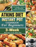 Atkins Diet Instant Pot Cookbook For Beginners