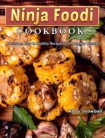 Ninja Foodi Cookbook: Delicious, Easy &amp; Healthy Recipes for A Healthy Lifestyle