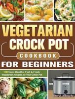 Vegetarian Crock Pot Cookbook For Beginners