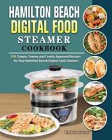 Hamilton Beach Digital Food Steamer Cookbook