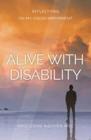 Alive with Disability: Reflections On My Vision Impairment