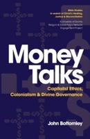 Money Talks: Capitalist Ethics, Colonialism & Divine Governance