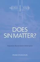 Does Sin Matter: Separation, Reconciliation, Redemption