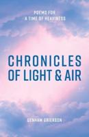 Chronicles of Light & Air: Poems for a Time of Heaviness