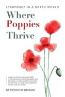 Where Poppies Thrive: Leadership in a Harsh World