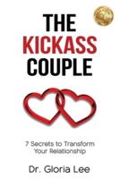 THE KICKASS COUPLE: 7 Secrets to Transform Your Relationship