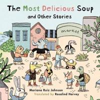 Most Delicious Soup and Other Stories