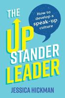 The Upstander Leader: How to develop a speak-up culture