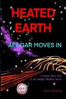 Heated Earth -- Aedgar Moves In