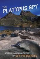 The Platypus Spy: A Tasmanian Animal Fantasy