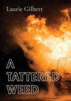 A Tattered Weed: A Tattered weed explores the psychological impact of war on young minds and the need to establish an identity when everything seems unreal.