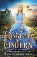 Kingdom of Cinders: A Retelling of Cinderella