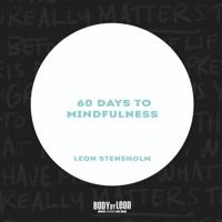 60 DAYS TO MINDFULNESS: 60 Day Journal
