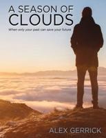 A Season of Clouds: When only your past can save your future