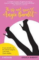 The Life and Times of Angie Bardot: An non-alcoholic cure for a divorce hangover