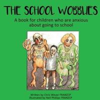 The School Wobblies: A book for children who are anxious about going to school