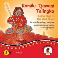 Kamilu Tjawani Talingka - Nana Digs In The Red Sand