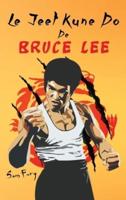 Le Jeet Kune Do de Bruce Lee: Stratégies d'Entraînement et de Combat Jeet Kune Do