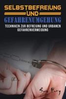 Selbstbefreiung und Gefahrenumgehung: Techniken zur Befreiung und urbanen Gefahrenvermeidung