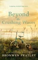 Beyond the Crushing Waves