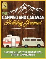 The Camping and Caravan Holiday Journal: Capture All of Your Adventures, Stories and Moments   RV Travel Journal