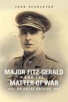 Major Fitz-Gerald and the Matter of War