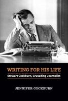 Writing for his Life: Stewart Cockburn, Crusading Journalist