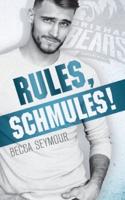Rules, Schmules!