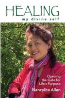 Healing my divine self: Opening the gate for life's purpose