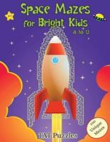 Space Mazes for Bright Kids: 8-12