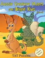 Aussie Creature Mazes for Bright Kids: 8-12 yrs